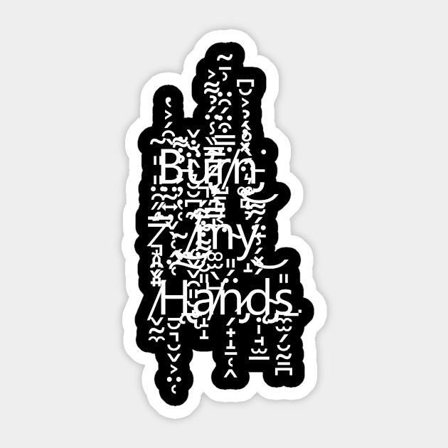 Burn My Hands Sticker by Oranges